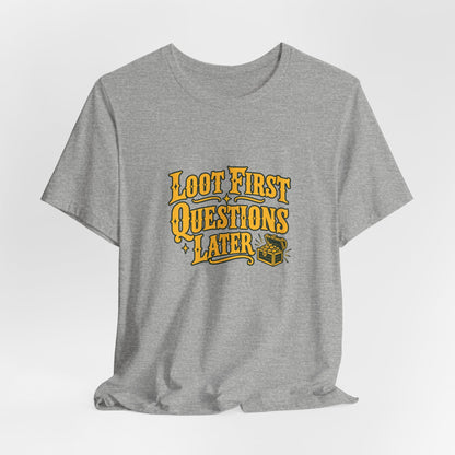 Loot First Gamer Humor Shirt