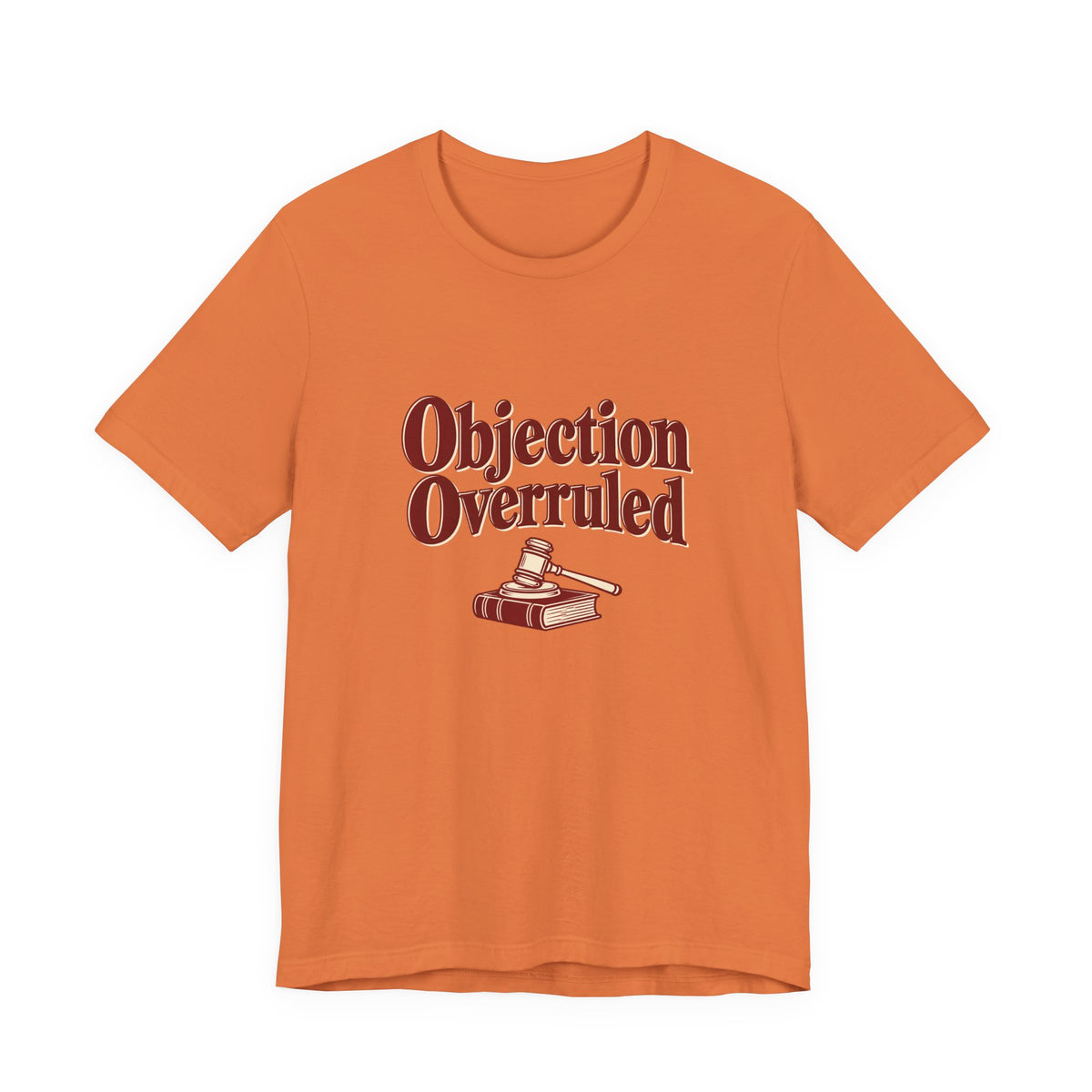 Objection Overruled Lawyer Tee