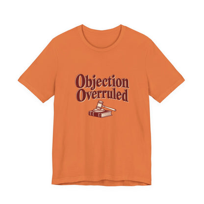 Objection Overruled Lawyer Tee