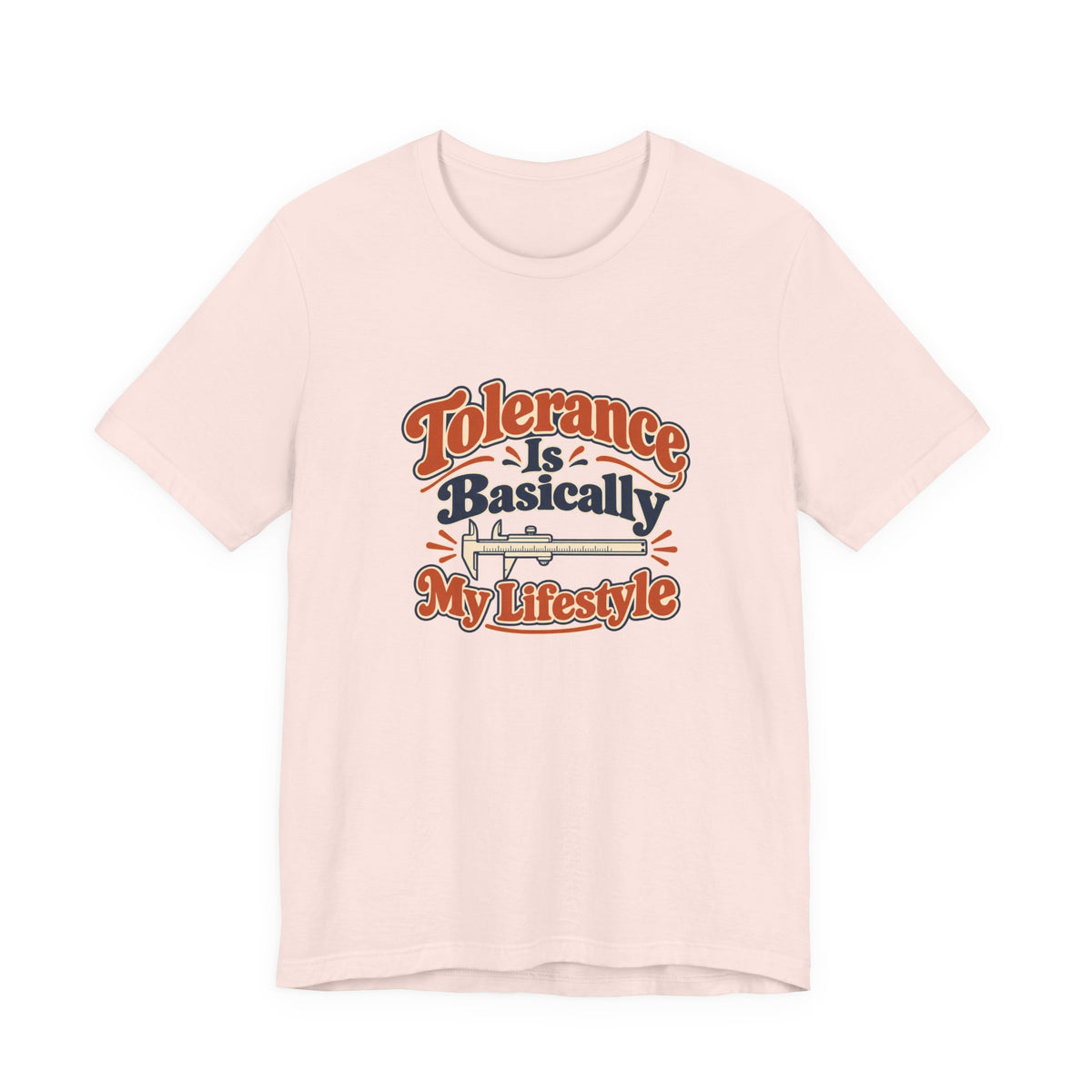 Tolerance Is A Lifestyle Engineer Tee
