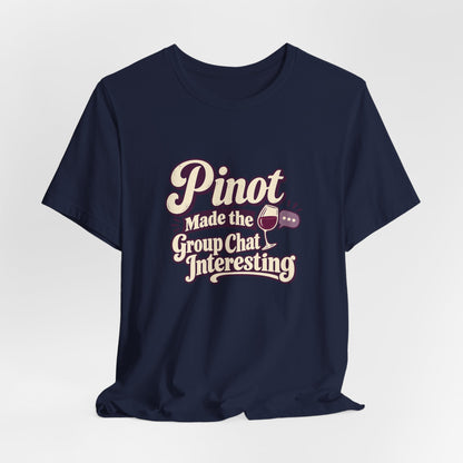 Pinot Group Chat Shirt
