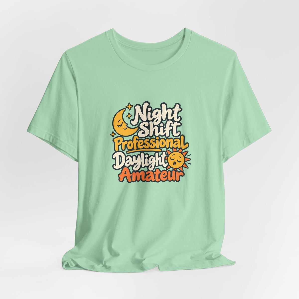 Daylight Amateur Night Nurse Shirt