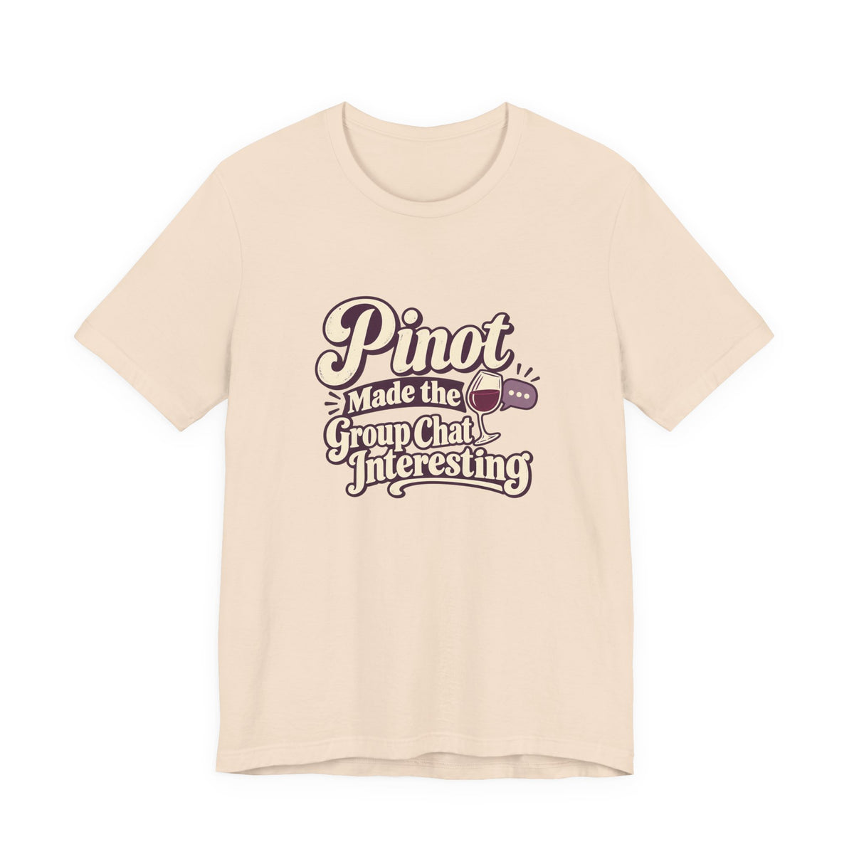 Pinot Group Chat Shirt