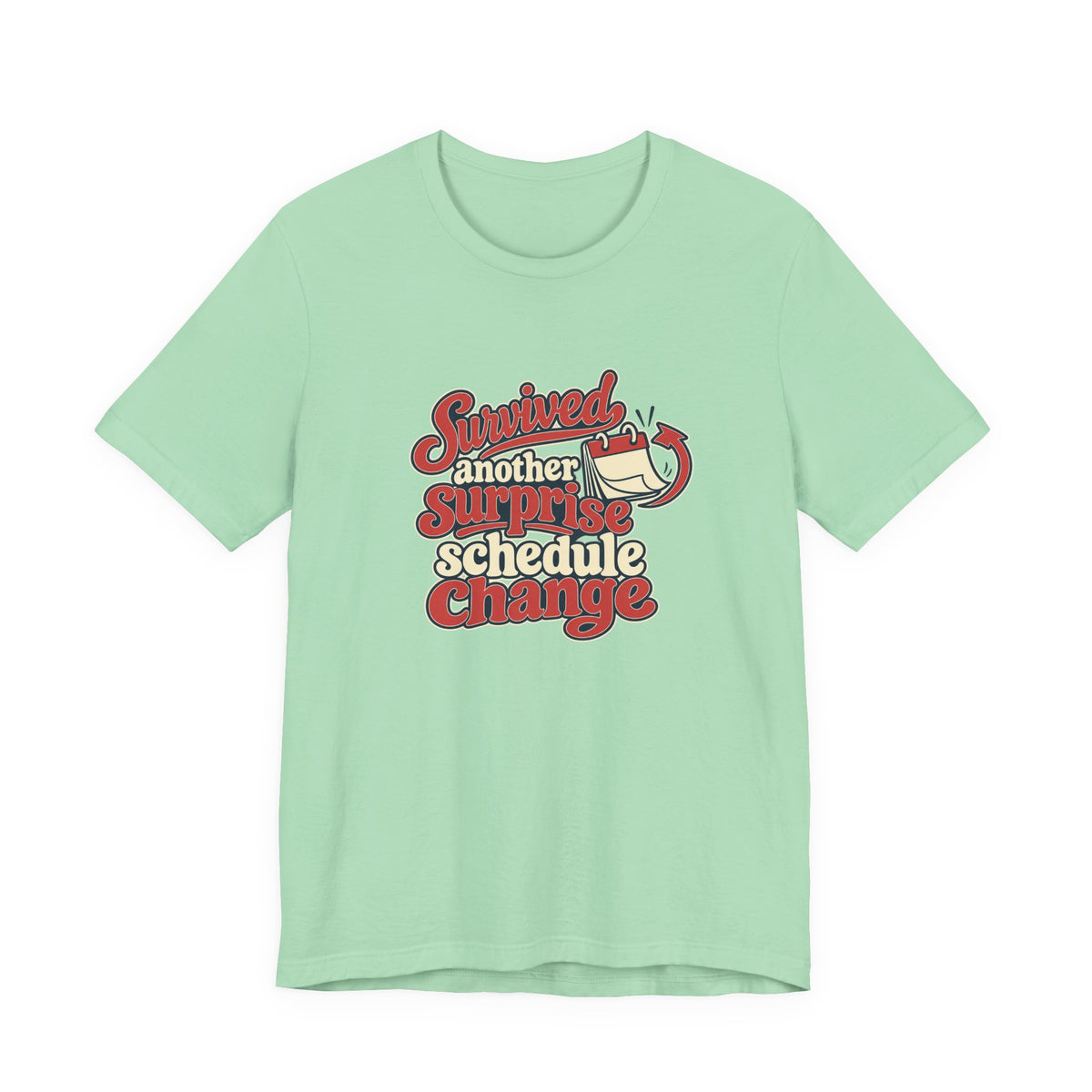 Schedule Change Survivor Shirt