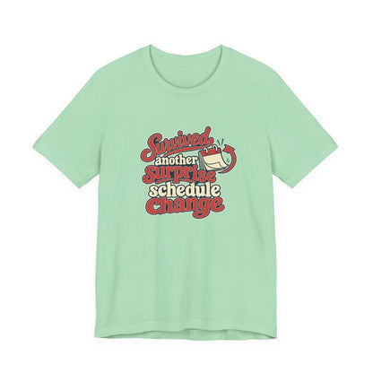 Schedule Change Survivor Shirt