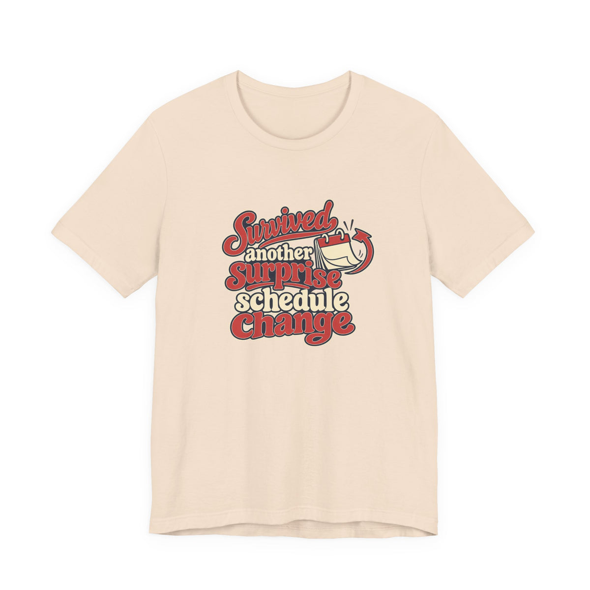 Schedule Change Survivor Shirt