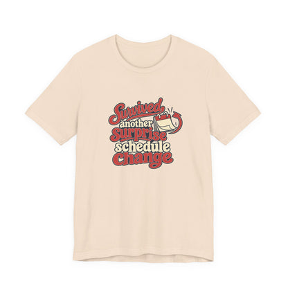 Schedule Change Survivor Shirt