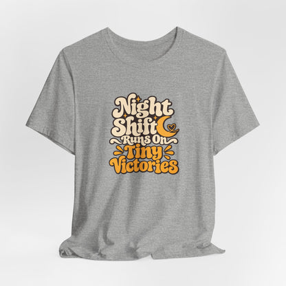 Tiny Victories Night Shift Nurse Tee
