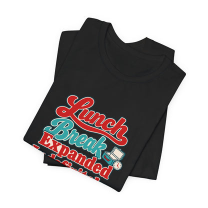 Indefinite Lunch Break Retirement Tee