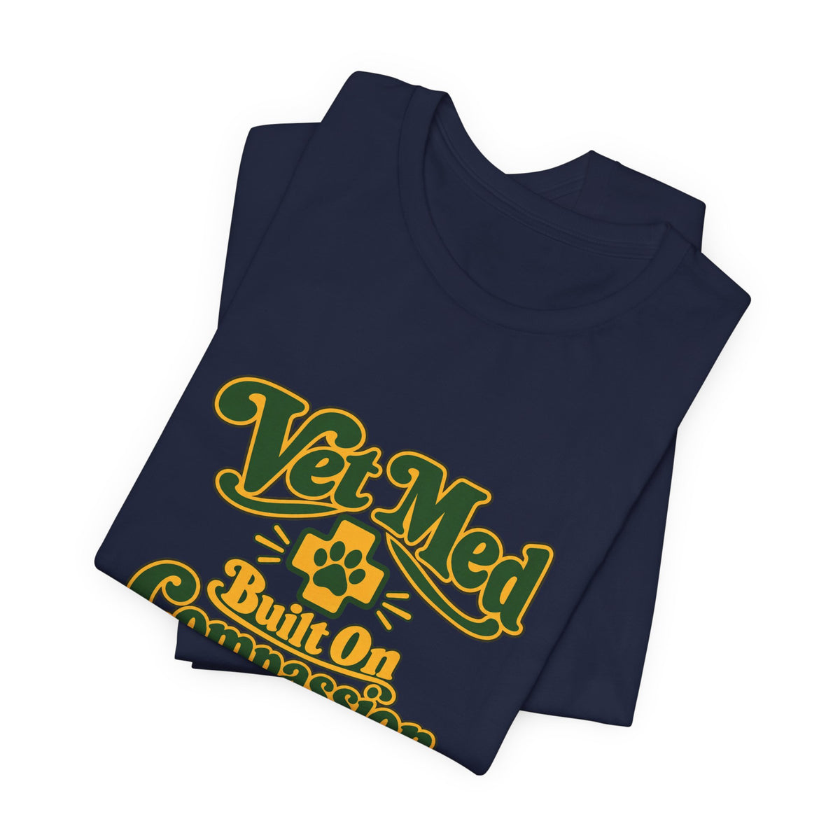 Vet Med Built On Compassion Tee