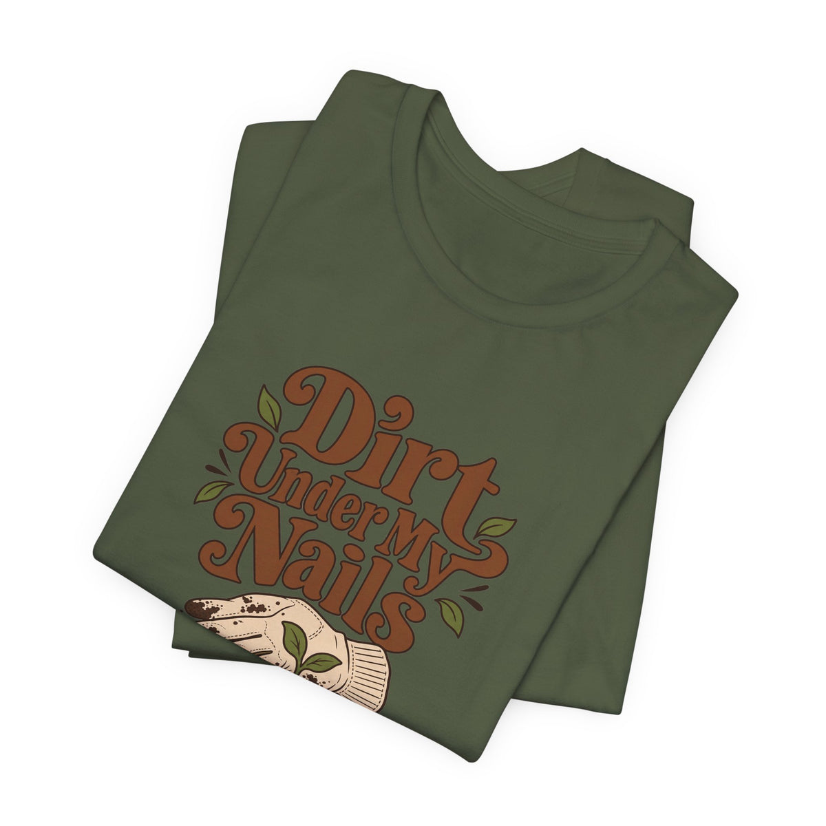 Dirt Under My Nails Gardener Tee