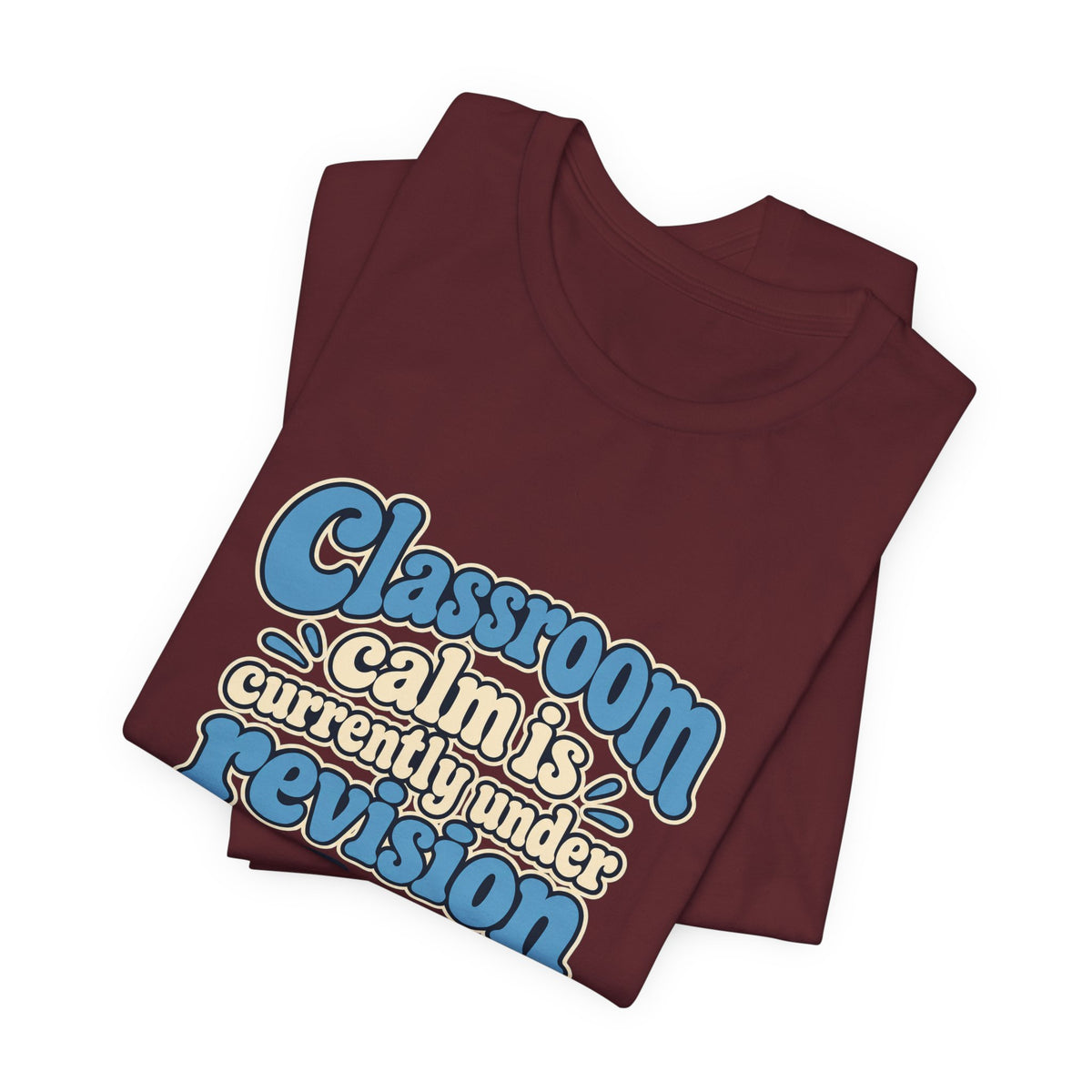 Classroom Calm Revision Shirt