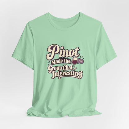 Pinot Group Chat Shirt