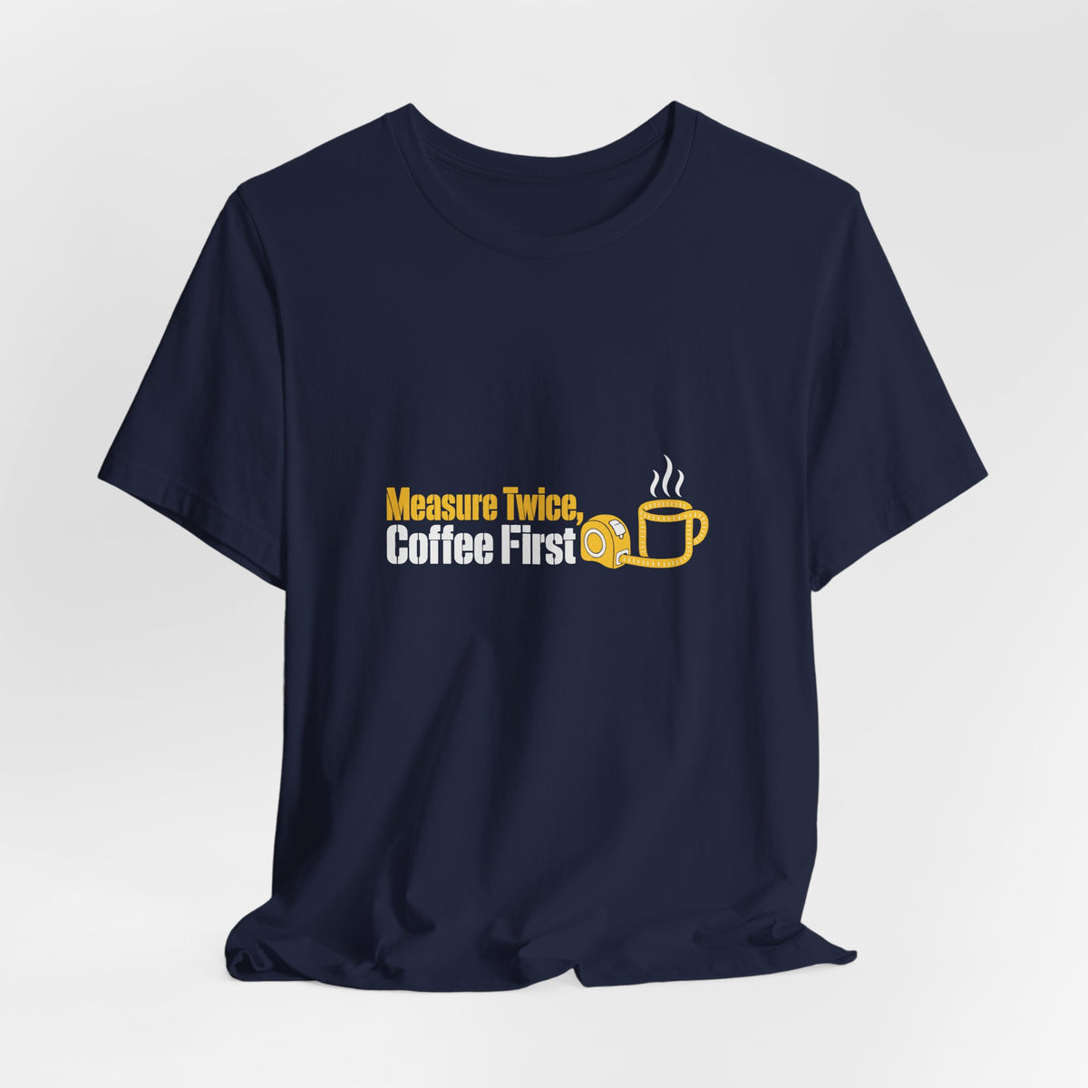 Draped front view of the navy Measure Twice Coffee First graphic T-shirt