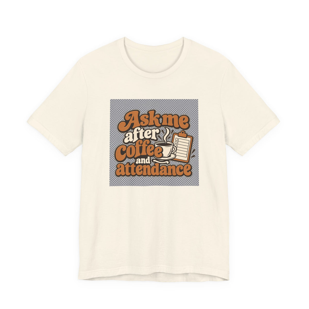 Coffee Attendance Teacher Tee