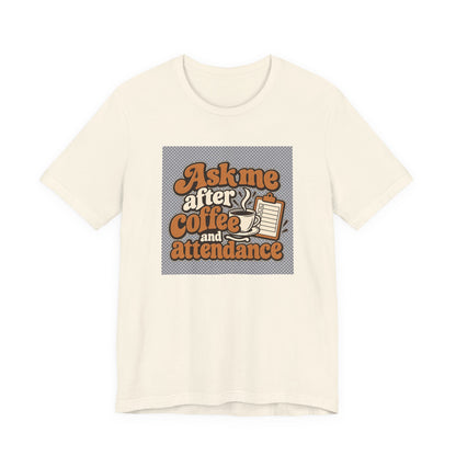 Coffee Attendance Teacher Tee