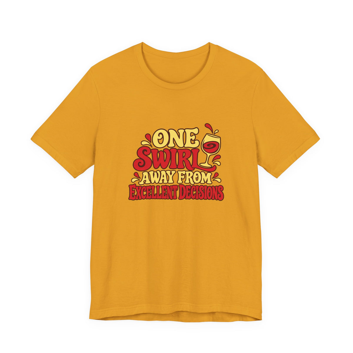Excellent Decisions Wine Tee