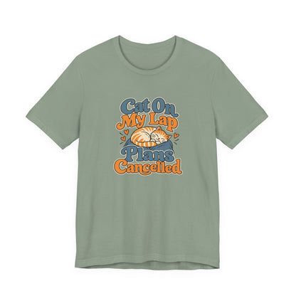 Cat On My Lap Cancel Plans Tee