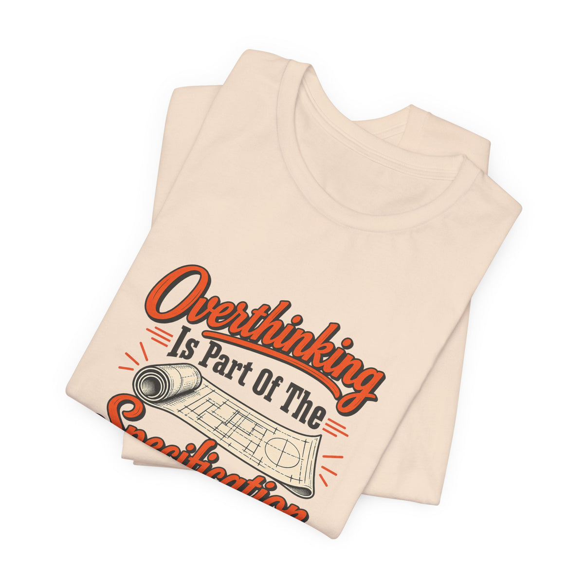 Overthinking Specifications Engineer Shirt