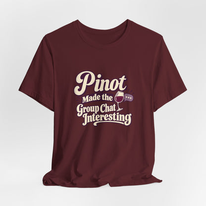 Pinot Group Chat Shirt