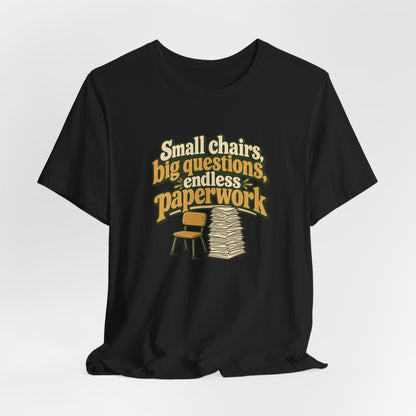 Small Chairs Big Questions Tee