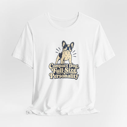 Full-Size Frenchie Personality Shirt