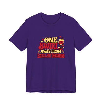 Excellent Decisions Wine Tee