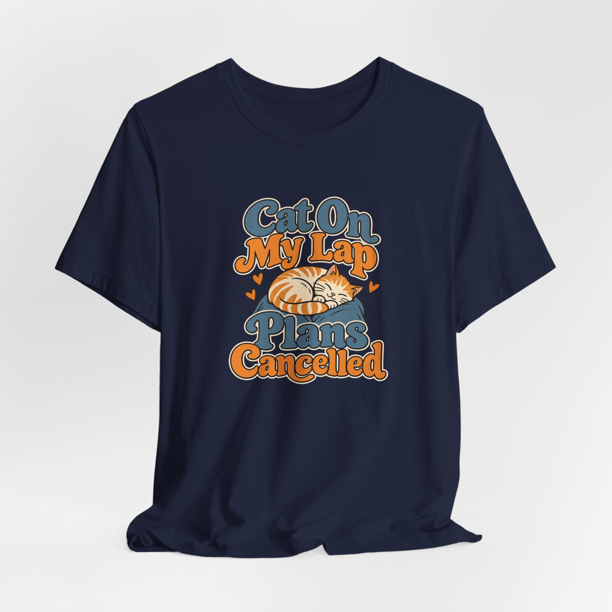 Cat On My Lap Cancel Plans Tee
