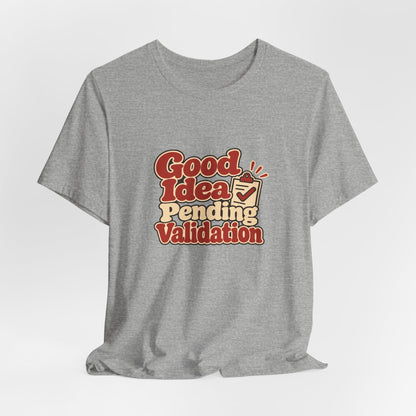 Pending Validation Engineer Tee