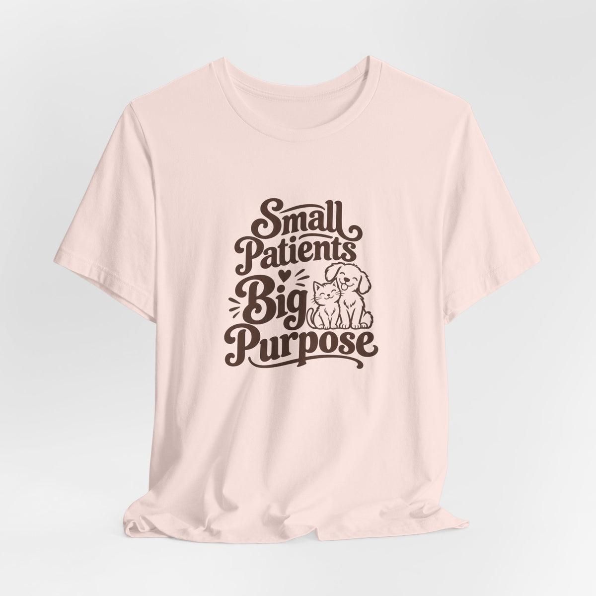 Small Patients Big Purpose Shirt