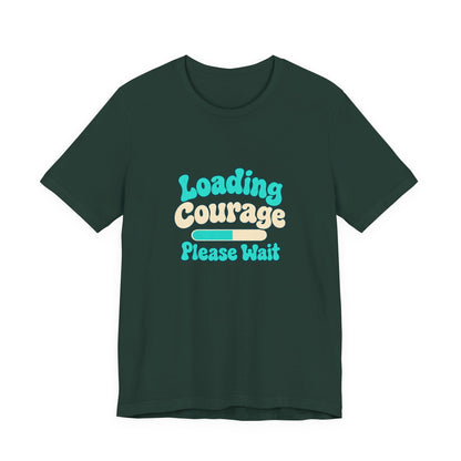 Loading Courage Gamer Humor Tee