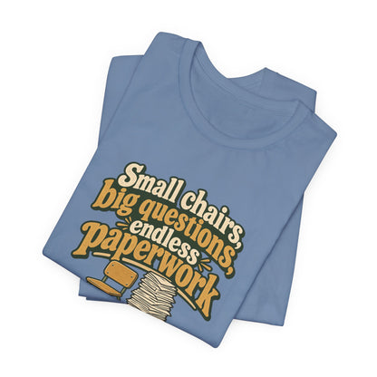 Small Chairs Big Questions Tee