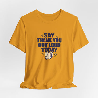 Say Thanks Out Loud Veterans Day Tee