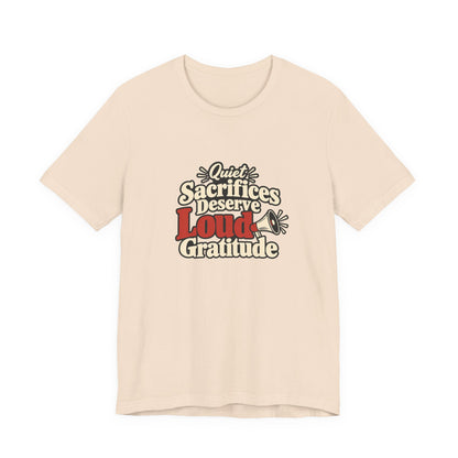 Quiet Sacrifice Loud Gratitude Veterans Tee