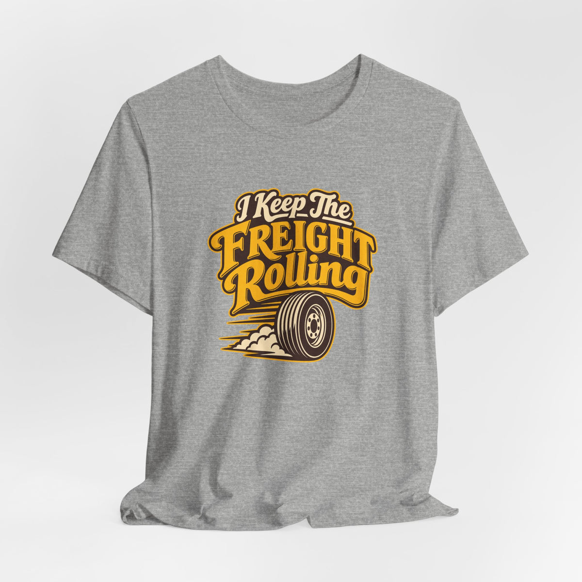 Freight Keeps Rolling Trucker Shirt