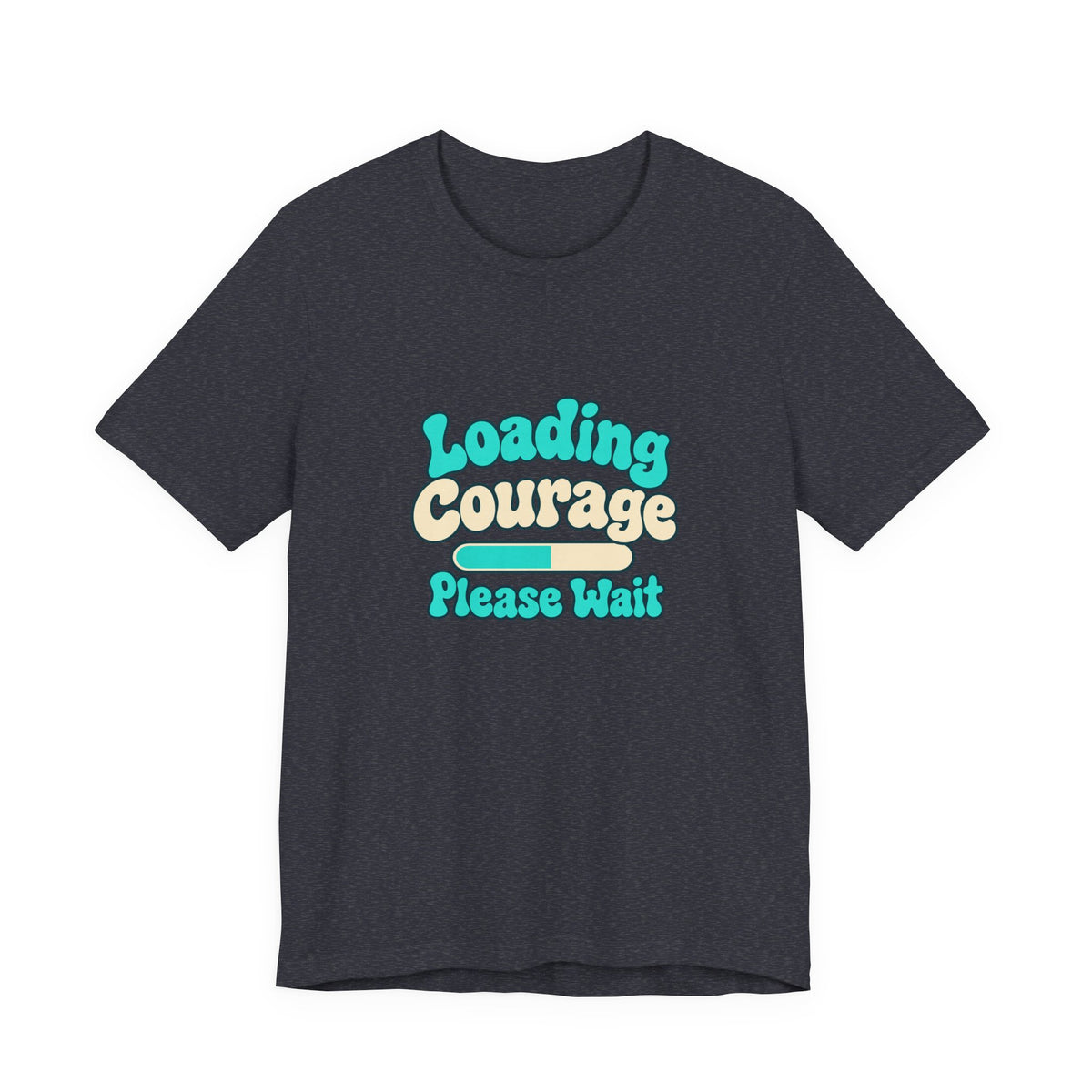 Loading Courage Gamer Humor Tee