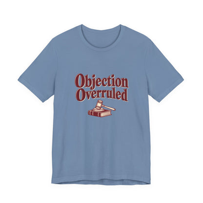 Objection Overruled Lawyer Tee