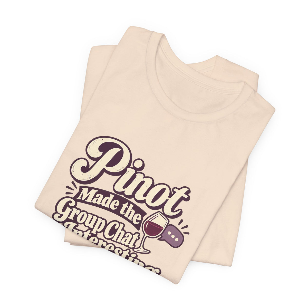 Pinot Group Chat Shirt