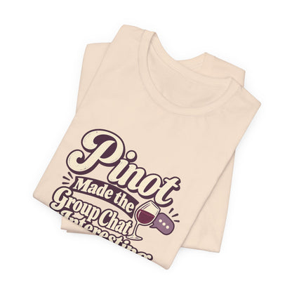 Pinot Group Chat Shirt