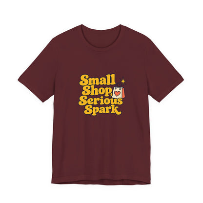 Small Shop Serious Spark Shirt