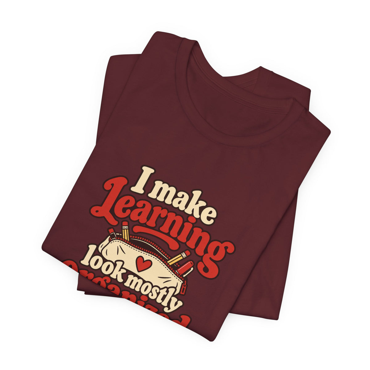 Mostly Organized Teacher Shirt