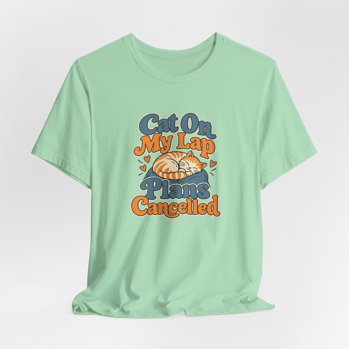 Cat On My Lap Cancel Plans Tee