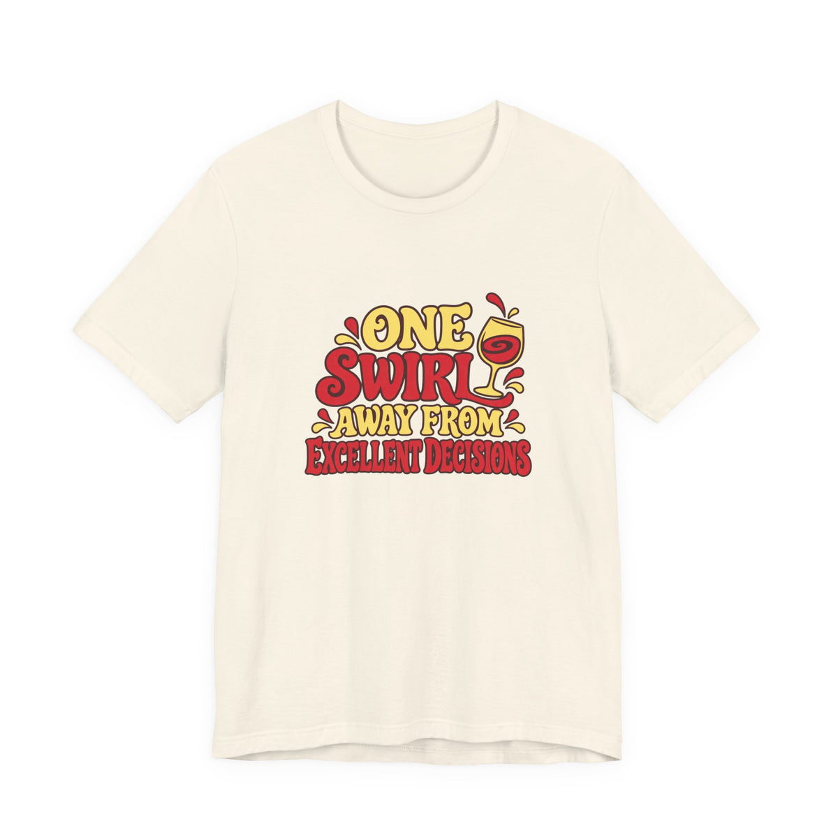 Excellent Decisions Wine Tee