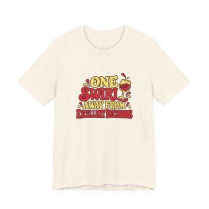 Excellent Decisions Wine Tee