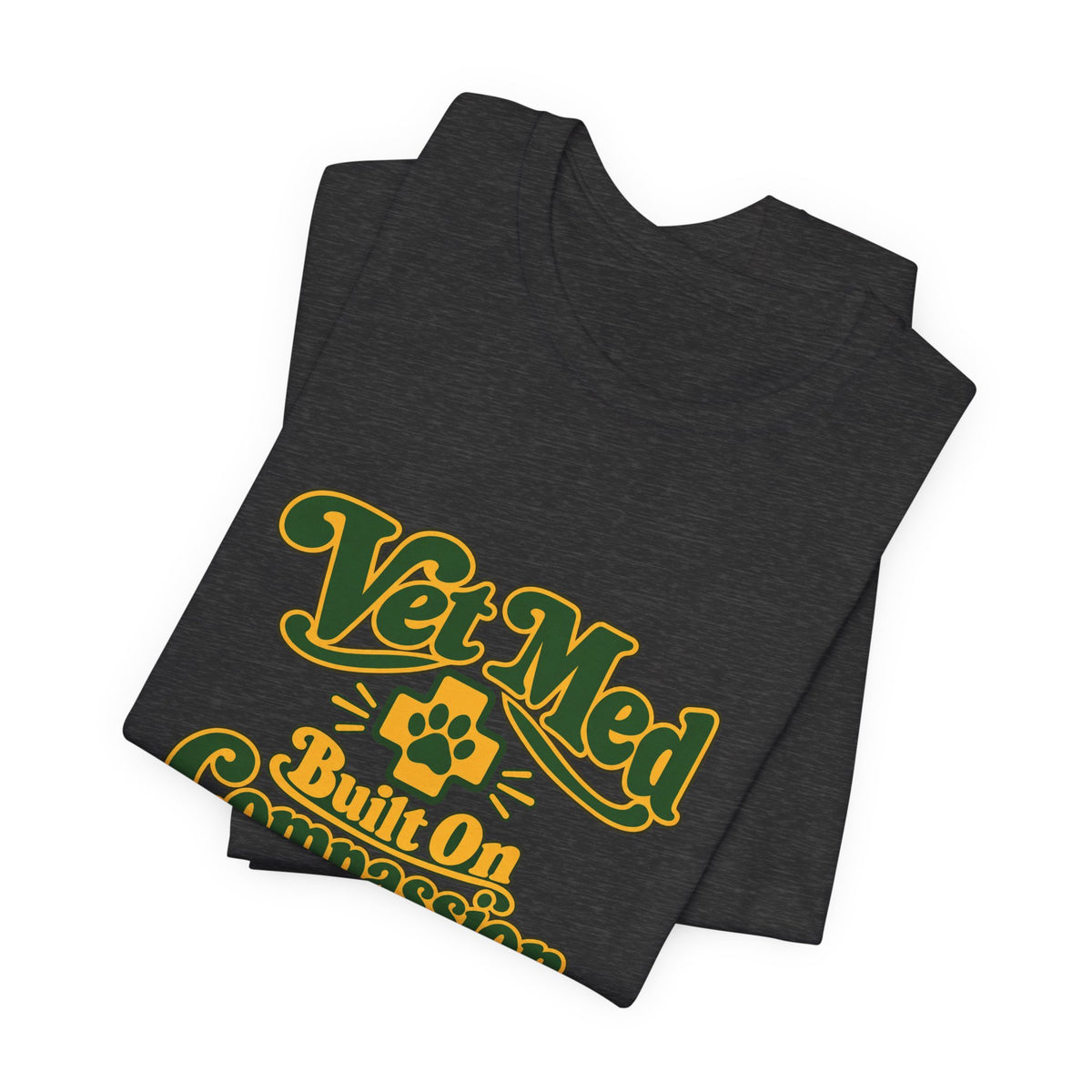 Vet Med Built On Compassion Tee