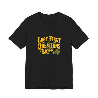 Loot First Gamer Humor Shirt