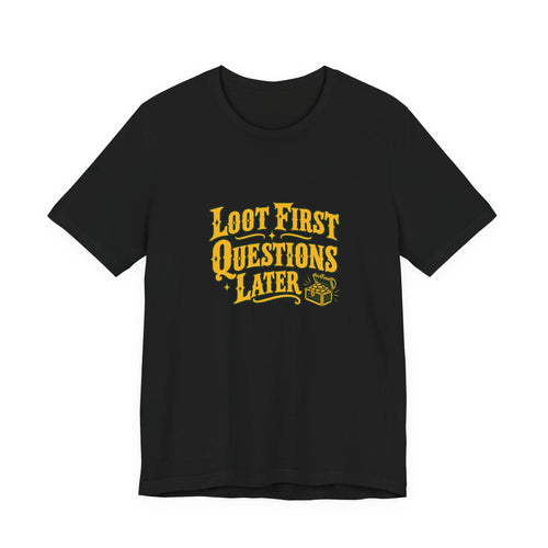 Loot First Gamer Humor Shirt