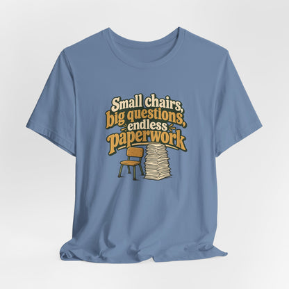Small Chairs Big Questions Tee