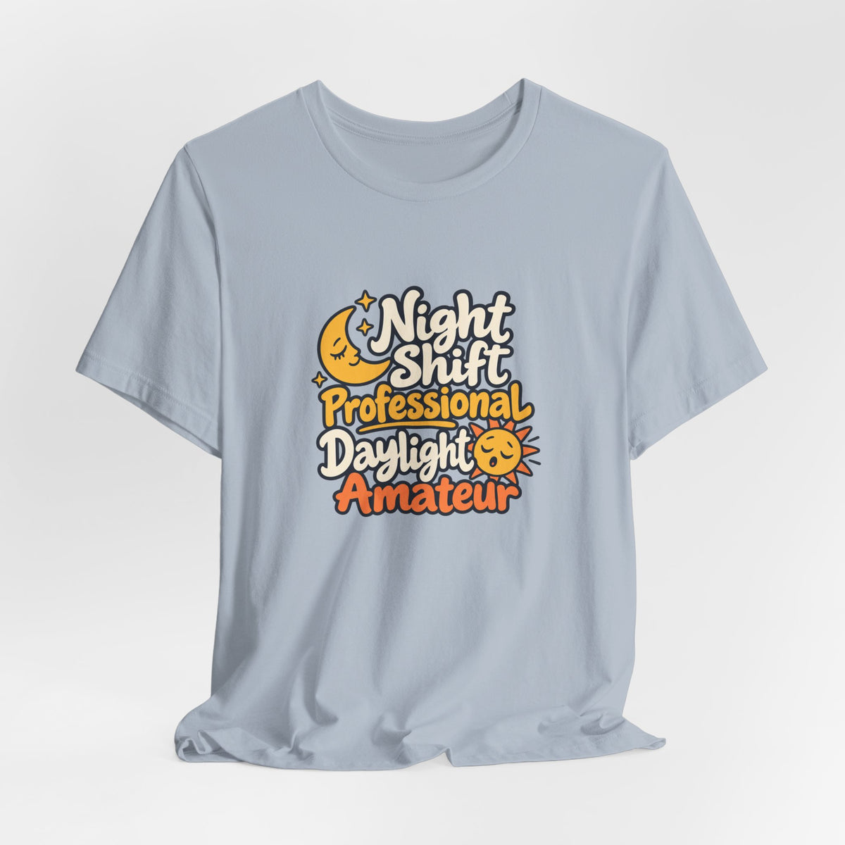 Daylight Amateur Night Nurse Shirt
