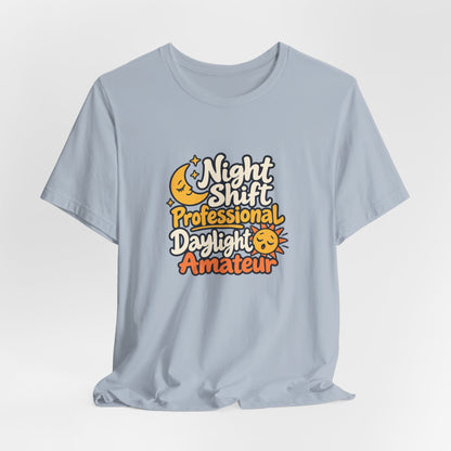 Daylight Amateur Night Nurse Shirt